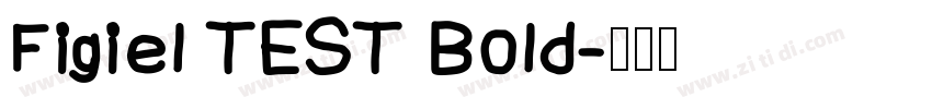 Figiel TEST Bold字体转换